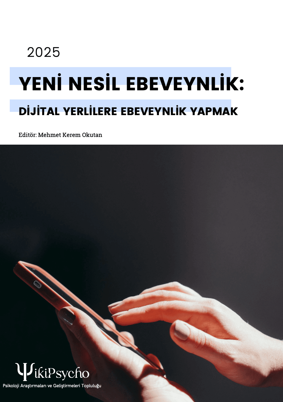 Yeni Nesil Ebeveynlik: Dijital Yerlilere Ebeveynlik Yapmak